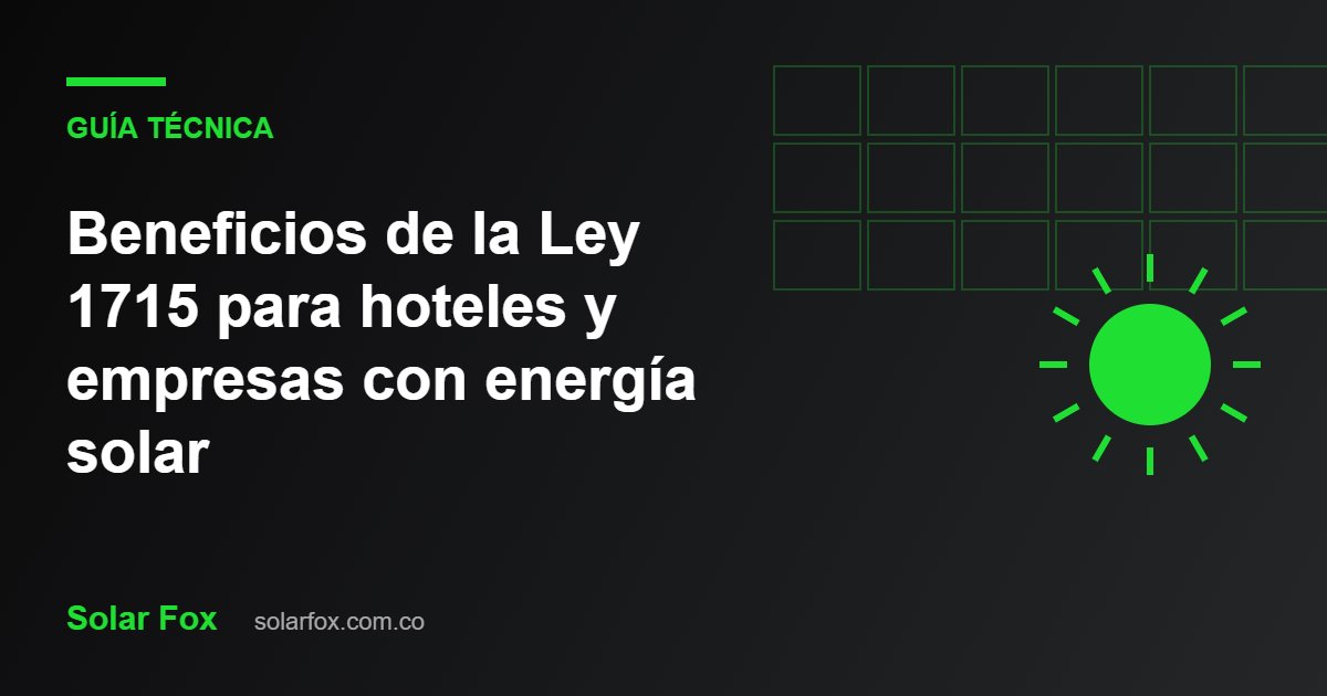 Ilustración de la guía: Beneficios de la Ley 1715 para hoteles y empresas con energía solar