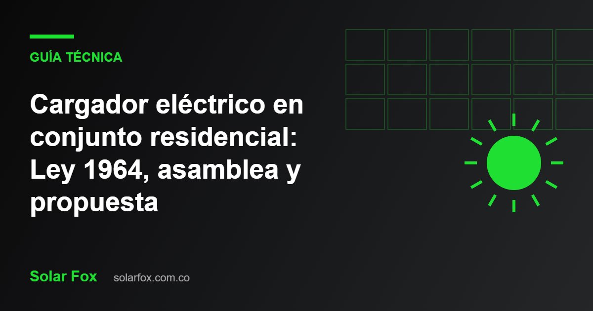 Ilustración de la guía: Cargador eléctrico en conjunto residencial: Ley 1964, asamblea y propuesta