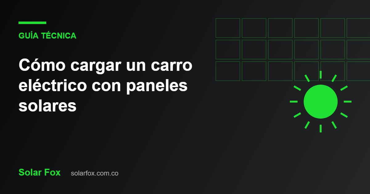Ilustración de la guía: Cómo cargar un carro eléctrico con paneles solares