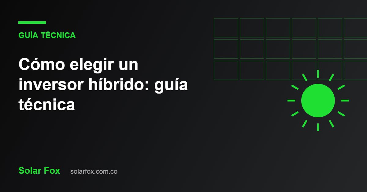 Ilustración de la guía: Cómo elegir un inversor híbrido: guía técnica