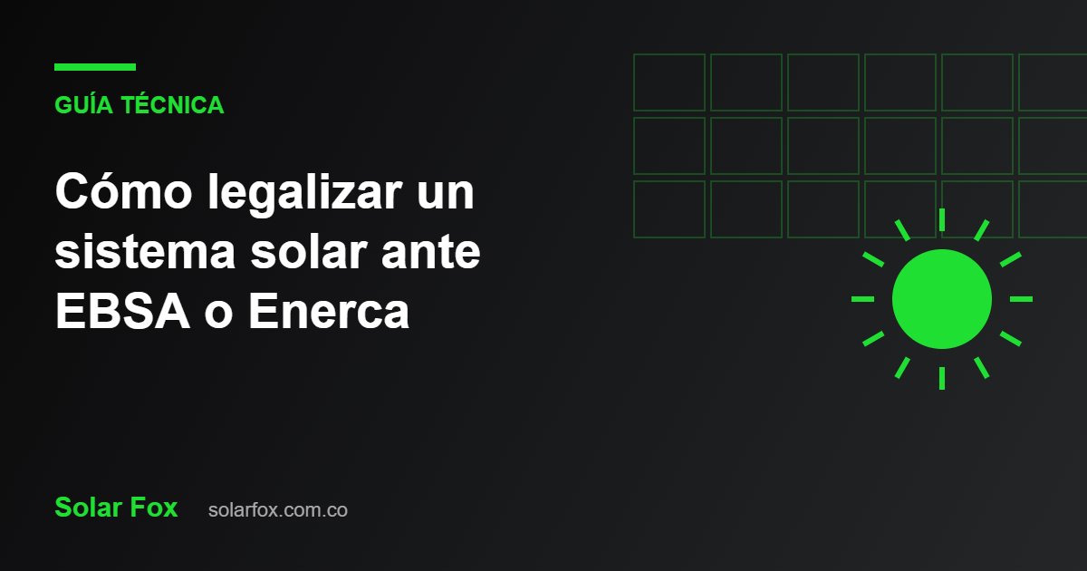 Ilustración de la guía: Cómo legalizar un sistema solar ante EBSA o Enerca