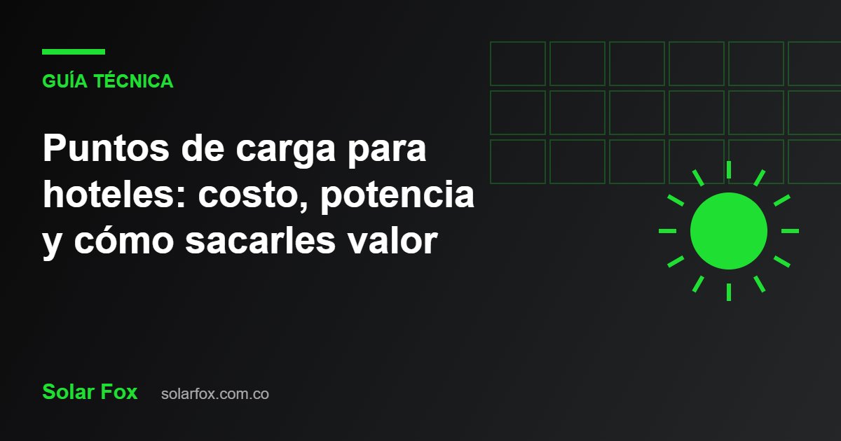 Ilustración de la guía: Puntos de carga para hoteles: costo, potencia y cómo sacarles valor