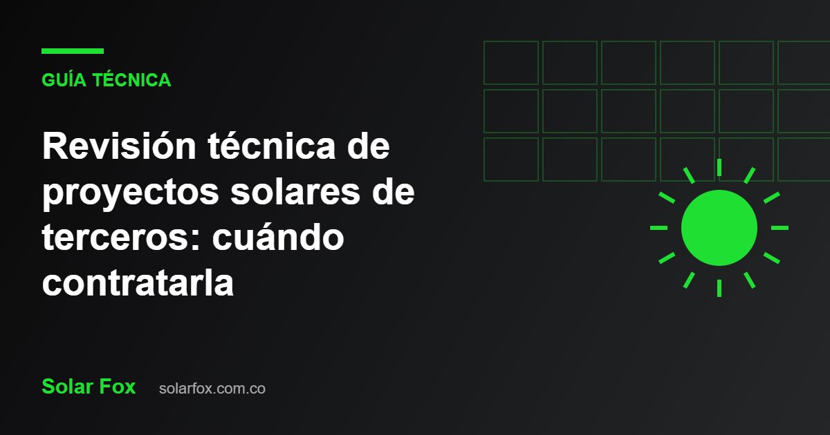 Ilustración de la guía: Revisión técnica de proyectos solares de terceros: cuándo contratarla